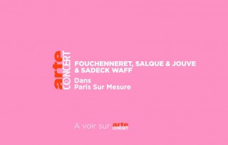 Preview of Fouchenneret, Salque & Jouve with Sadeck Waff in Paris sur Mesure